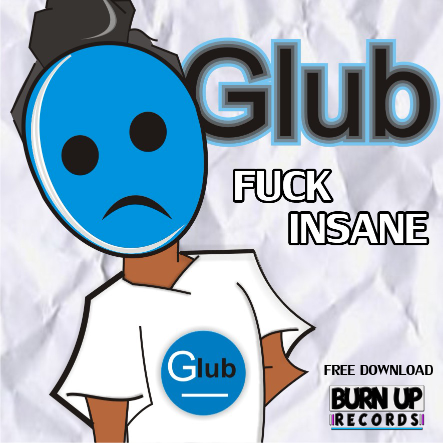 Glub - Fuck Insane (Original Mix)
