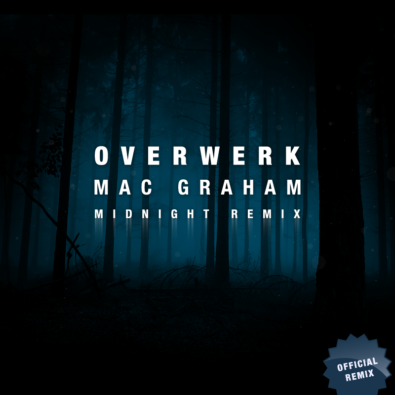 Mac Graham - Midnight (OVERWERK Remix)