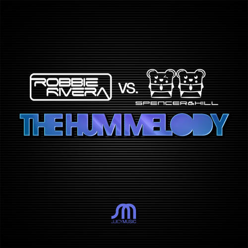 Robbie Rivera Vs. Spencer & Hill - The Hum Melody (Spencer & Hill Remix)