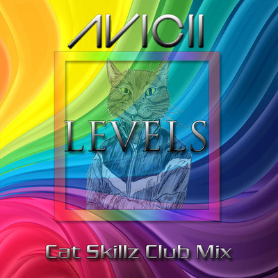 Avicii - Levels (Cat Skillz Club Mix)