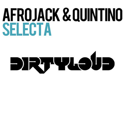 Afrojack - Selecta (Dirtyloud Remix)