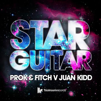 Prok & Fitch Vs. Juan Kidd - Star Guitar (Original Club Mix)
