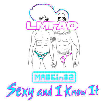 LMFAO - Sexy And I Know It (MADEin82 Remix)