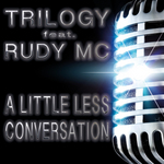 Trilogy feat. Rudy MC - A Little Less Conversation (Scotty Remix)